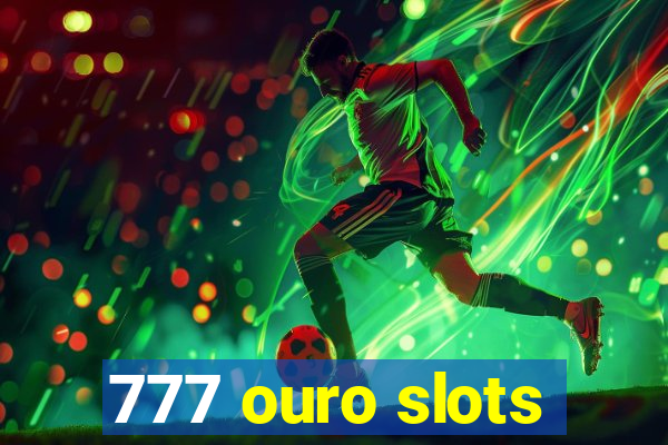 777 ouro slots