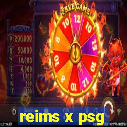 reims x psg