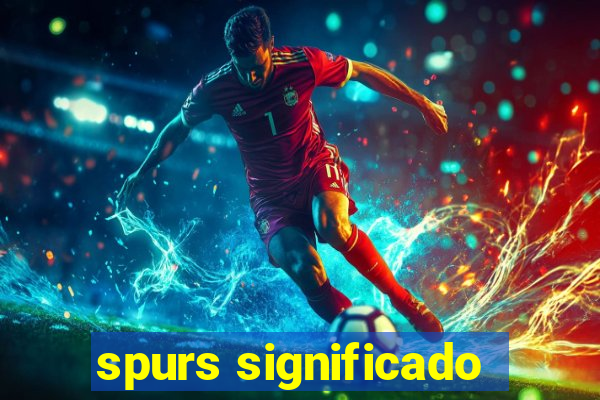 spurs significado