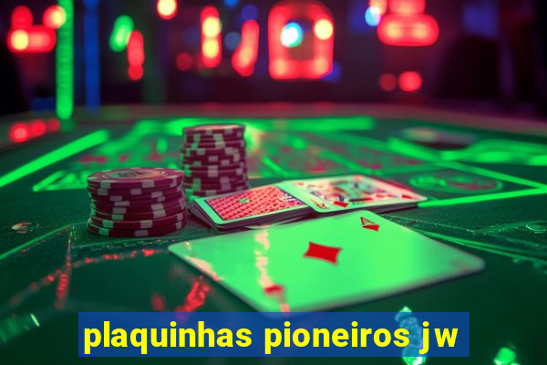 plaquinhas pioneiros jw