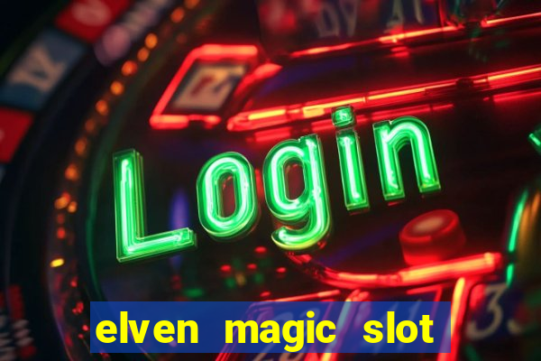 elven magic slot free play