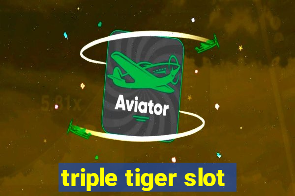 triple tiger slot