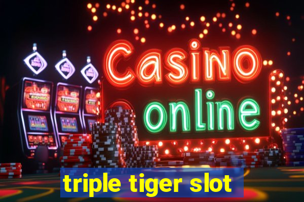 triple tiger slot