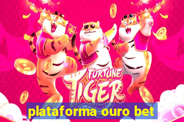 plataforma ouro bet