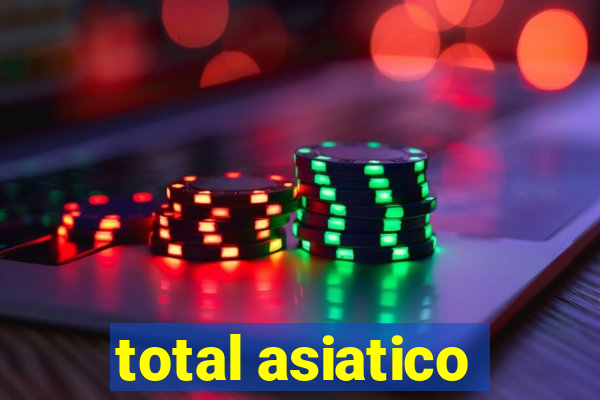 total asiatico