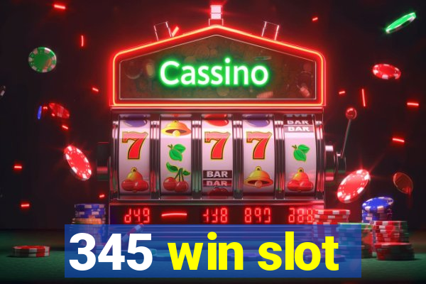 345 win slot