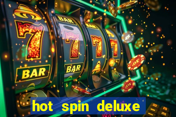 hot spin deluxe slot free play