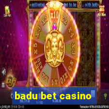 badu bet casino