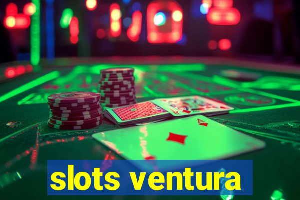 slots ventura