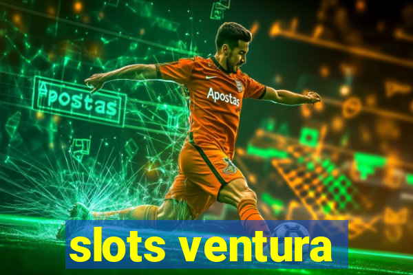 slots ventura