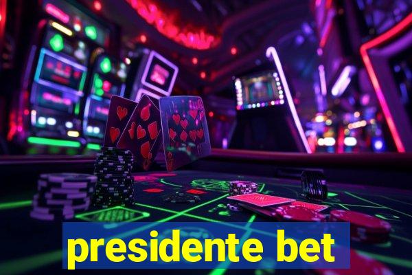 presidente bet