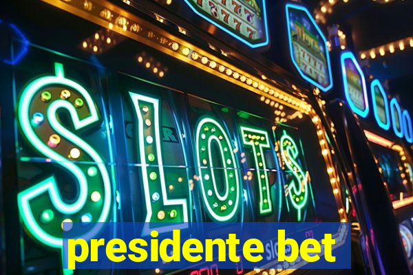 presidente bet