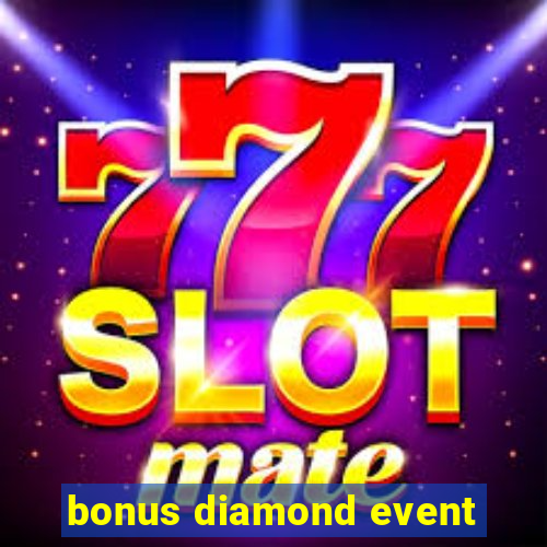 bonus diamond event