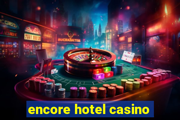 encore hotel casino