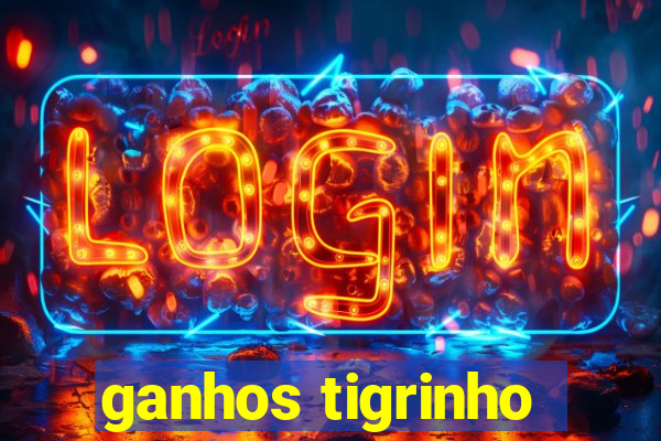 ganhos tigrinho