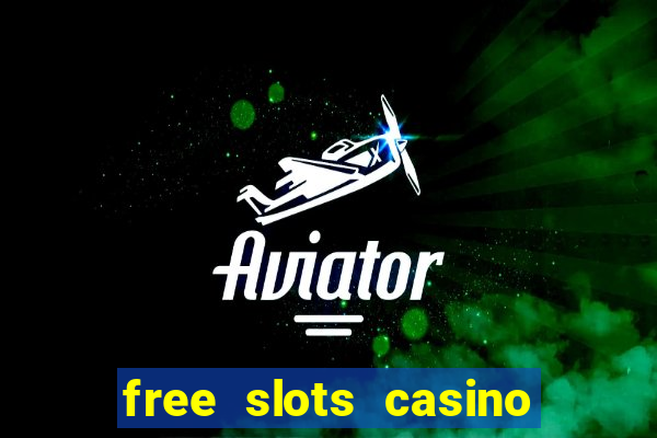 free slots casino machines games