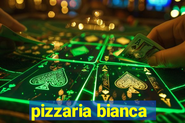 pizzaria bianca