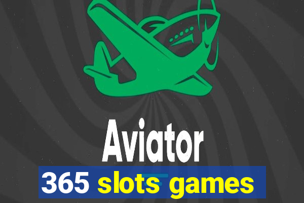 365 slots games