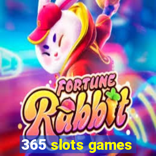 365 slots games