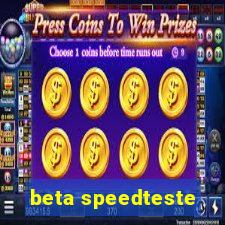 beta speedteste