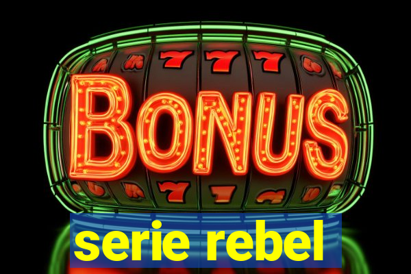 serie rebel