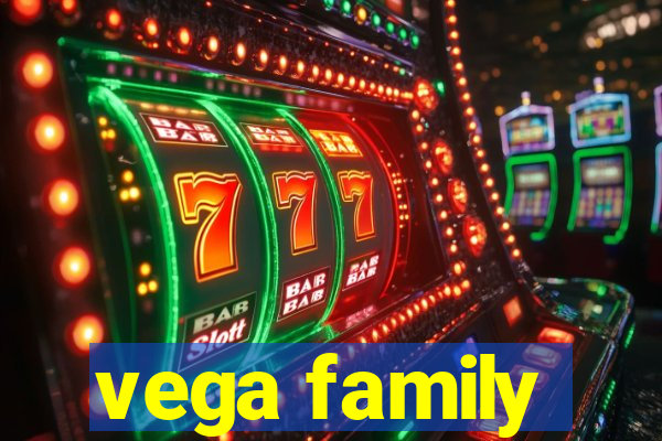 vega family