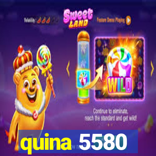 quina 5580