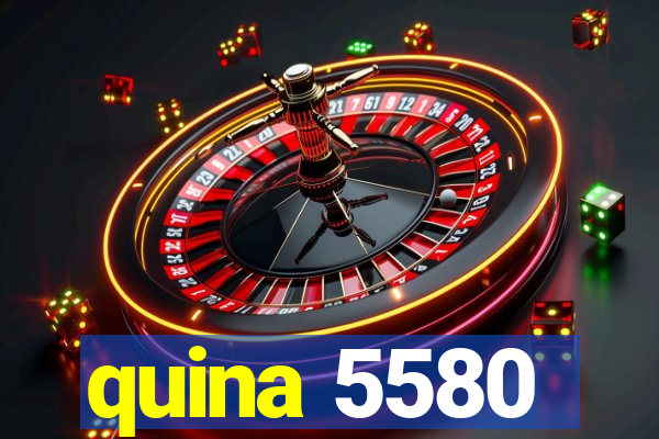 quina 5580