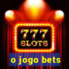 o jogo bets