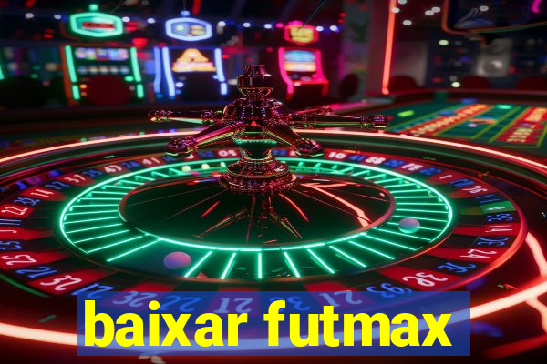 baixar futmax