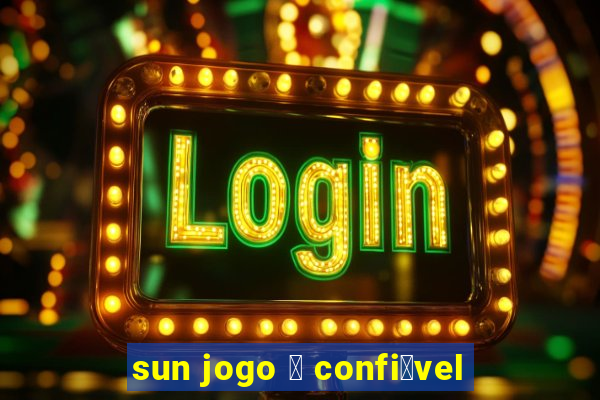 sun jogo 茅 confi谩vel