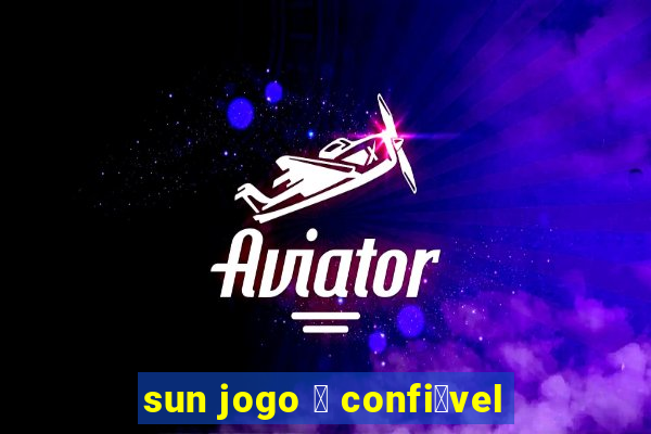 sun jogo 茅 confi谩vel