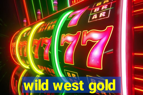 wild west gold