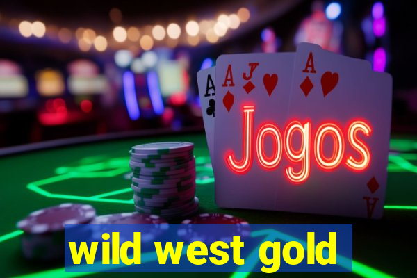 wild west gold