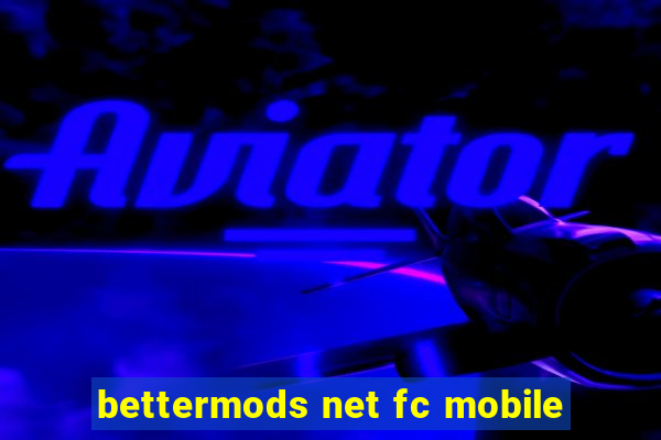 bettermods net fc mobile