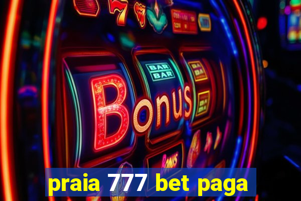 praia 777 bet paga