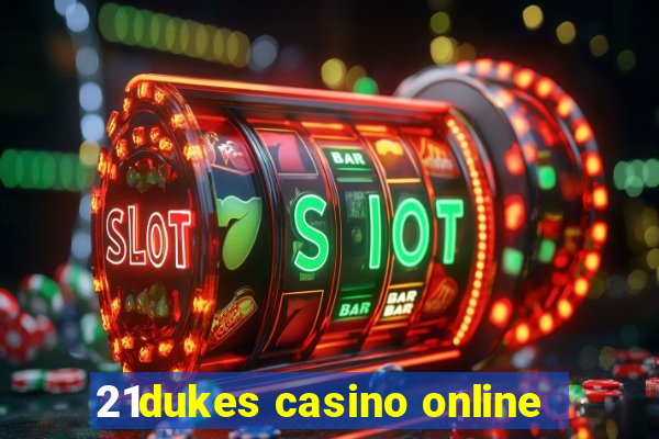 21dukes casino online