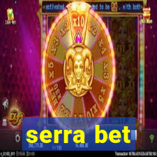 serra bet