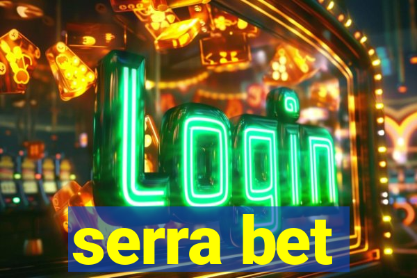 serra bet