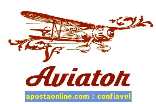 apostaonline.com 茅 confiavel