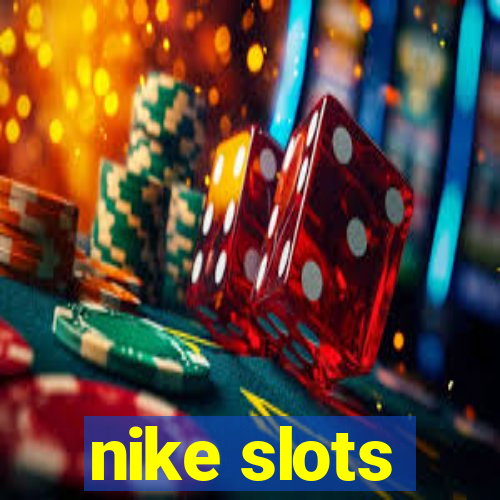 nike slots