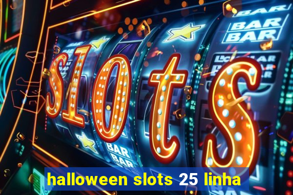 halloween slots 25 linha