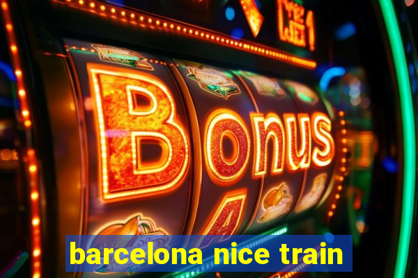 barcelona nice train