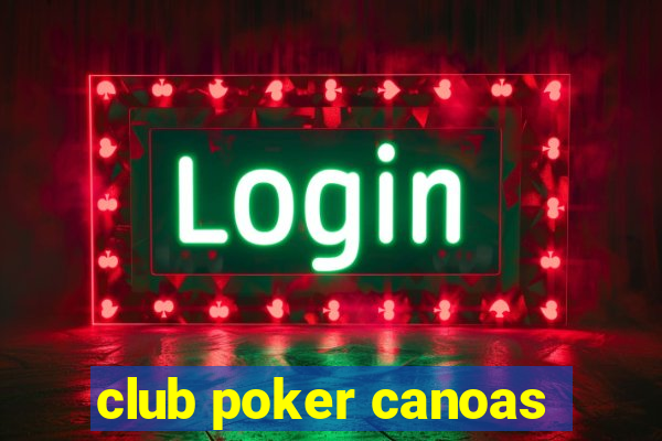 club poker canoas