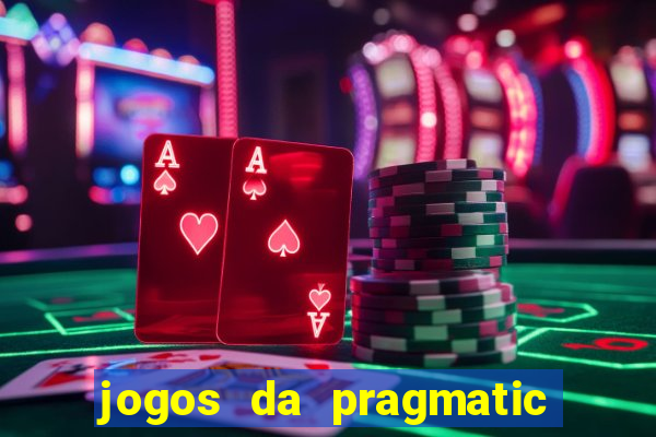 jogos da pragmatic que mais pagam