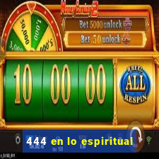 444 en lo espiritual