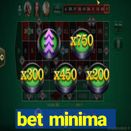 bet minima