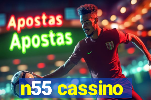 n55 cassino