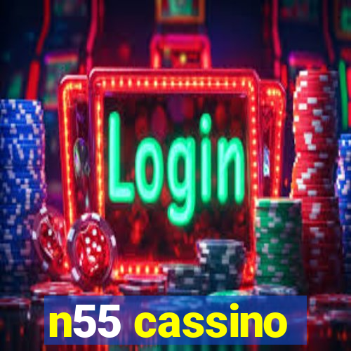 n55 cassino