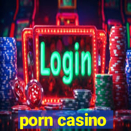 porn casino